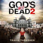 God's Not Dead 2, Travis Thrasher