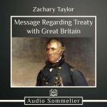 Message Regarding Treaty with Great B..., Zachary Taylor