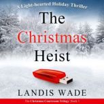 The Christmas Heist, Landis Wade