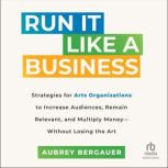 Run It Like a Business, Aubrey Bergauer