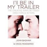 Ill Be in My Trailer, John Badham