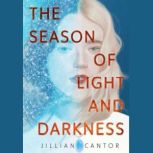 The Season of Light and Darkness, Jillian Cantor