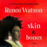 skin  bones, Renee Watson