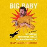 Big Baby, Kevin James Thornton