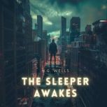 The Sleeper Awakes, Herbert George Wells