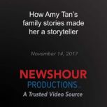 How Amy Tans family stories made her..., PBS NewsHour