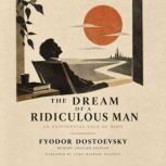 The Dream of a Ridiculous Man, Fyodor Dostoevsky