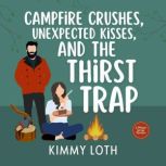 Campfire Crushes, Unexpected Kisses, ..., Kimmy Loth