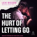 The Hurt of Letting Go, Lexi Bissen