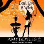 Dont Give a Witch, Amy Boyles