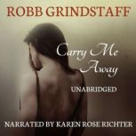 Carry Me Away, Robb Grindstaff