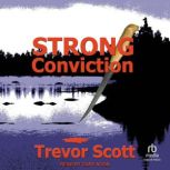 Strong Conviction, Trevor Scott