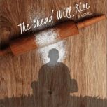 The Bread Will Rise, Clay Weill