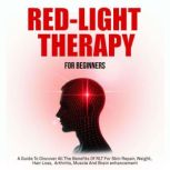 Red Light Therapy For Beginners, Dr. Warren Cunningham