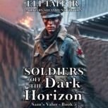 Soldiers Off The Dark Horizon, Eli Taff, Jr.