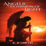 Angelic Dominion of Light, K.P. Smith