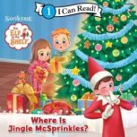 The Elf on the Shelf Where Is Jingle..., Chanda A. Bell