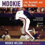 Mookie Life, Baseball, and the '86 Mets, Mookie Wilson