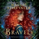 Bravely, Maggie Stiefvater