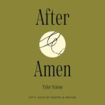 After Amen, Tyler Staton
