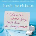 Chose The Wrong Guy, Gave Him The Wro..., Beth Harbison