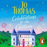 Celebrations at the Chateau, Jo Thomas