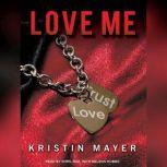 Love Me, Kristin Mayer
