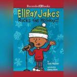 EllRay Jakes Rocks the Holidays!, Sally Warner