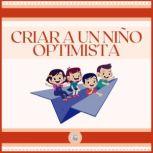 Criar a un Nino Optimista, LIBROTEKA