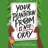 Your Plantation Prom Is Not Okay, Kelly McWilliams