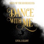 Dance With Me, Livia J. Elliot