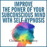 Mind Power Use positive thinking to change your life, Christian H. Godefroy