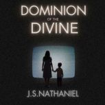 Dominion of the Divine, J.S.  Nathaniel