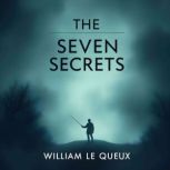 The Seven Secrets, William Le Queux
