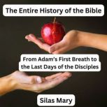 The Entire History of the Bible, SILAS MARY