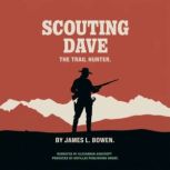 Scouting Dave, James L. Bowen