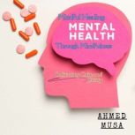 Mindful Healing Mental Health Throug..., Ahmed Musa