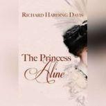 The Princess Aline, Richard Harding Davis