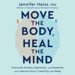 Move the Body, Heal the Mind, Jennifer Heisz