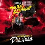 Minutes 2 Midnight, D.V. Wolfe