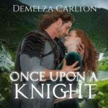Once Upon a Knight, Demelza Carlton