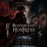 Bloodbound Huntress, TD Grey