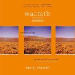 Warmth Coming of Age at the End of Our World, Daniel Sherrell