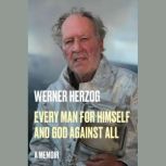 Every Man for Himself and God Against..., Werner Herzog