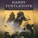 The Golden Shrine A Tale of War at the Dawn of Time, Harry Turtledove