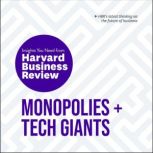 Monopolies and Tech Giants The Insights You Need from Harvard Business Review, Harvard Business Review