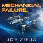 Mechanical Failure, Joe Zieja