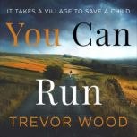 You Can Run, Trevor Wood