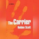 The Carrier, Holden Scott
