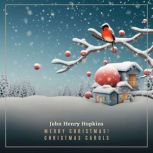 Merry Christmas! Christmas Carols, John Henry Hopkins